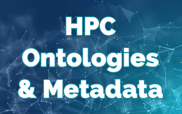 HPC Ontologies and Metadata 
